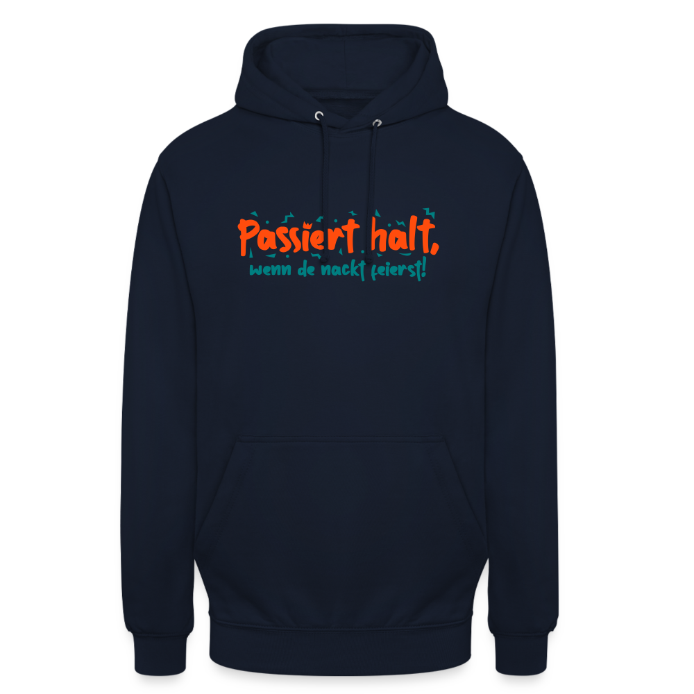 Passiert halt, wenn de nackt feierst! - Unisex Hoodie - Navy