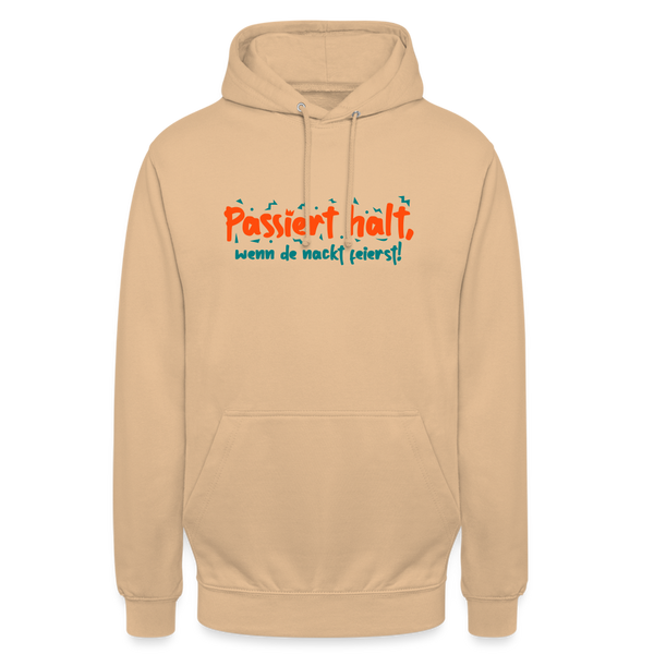 Passiert halt, wenn de nackt feierst! - Unisex Hoodie - Beige