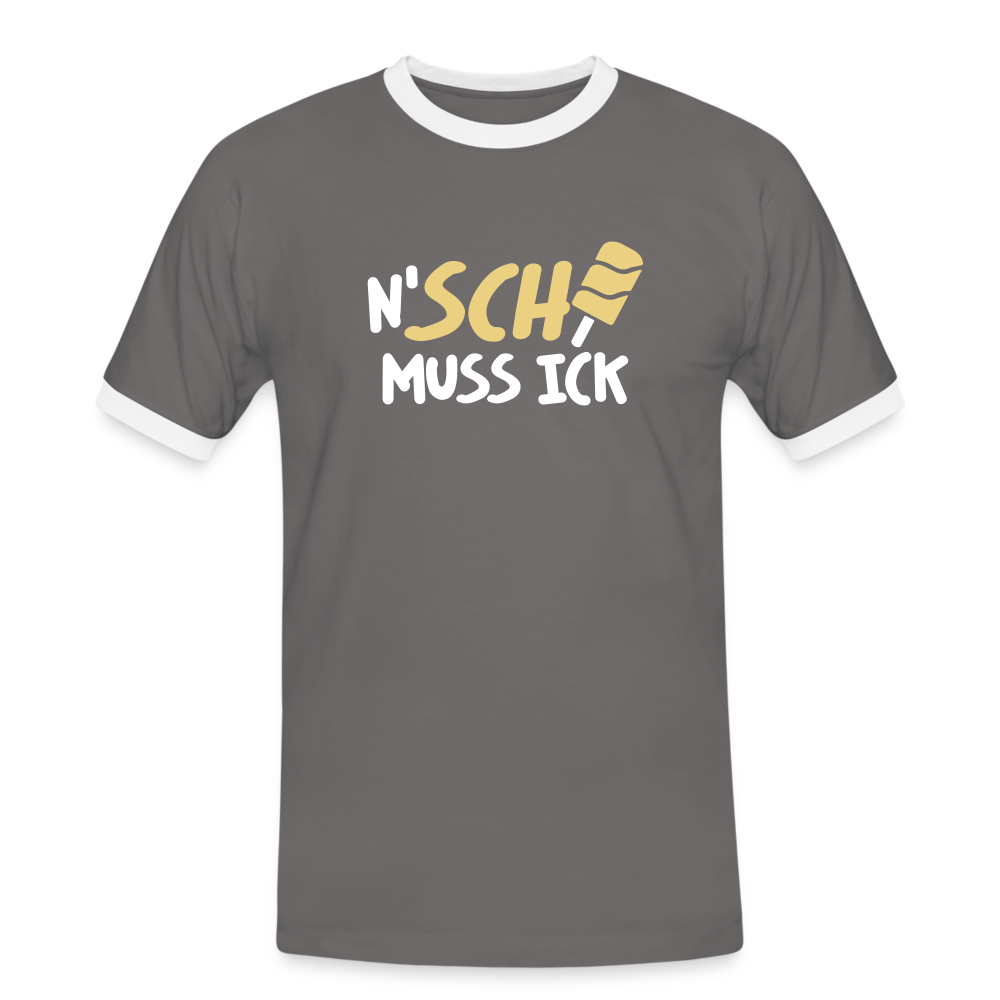 N'SCH... MUSS ICK - Männer Ringer T-Shirt - Dunkelgrau/Weiß