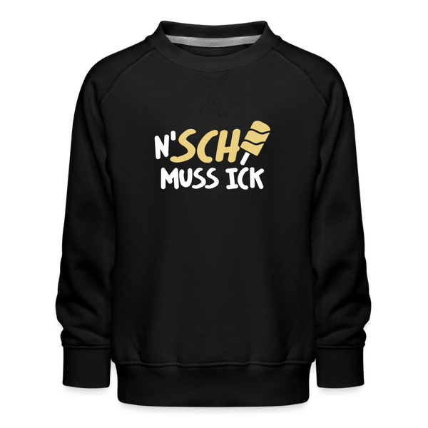 N'SCH... MUSS ICK - Kinder Premium Sweatshirt - Schwarz