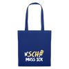 N'SCH... MUSS ICK - Stoffbeutel - Royalblau