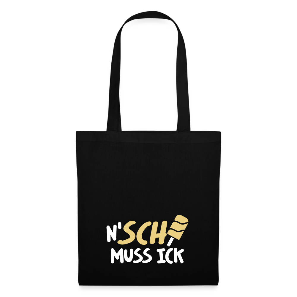 N'SCH... MUSS ICK - Stoffbeutel - Schwarz