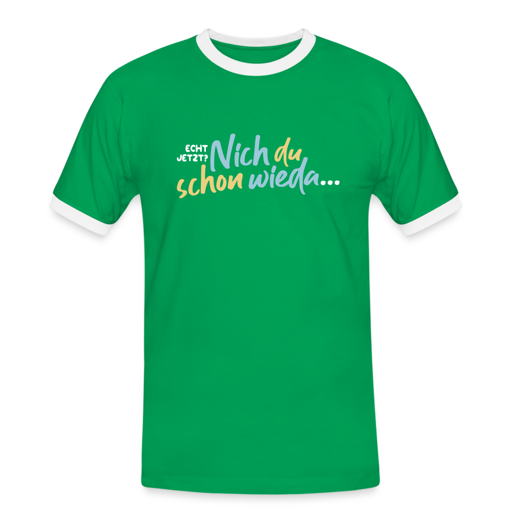 Echt jetzt? Nich du schon wieda... - Männer Ringer T-Shirt - Kelly Green/Weiß