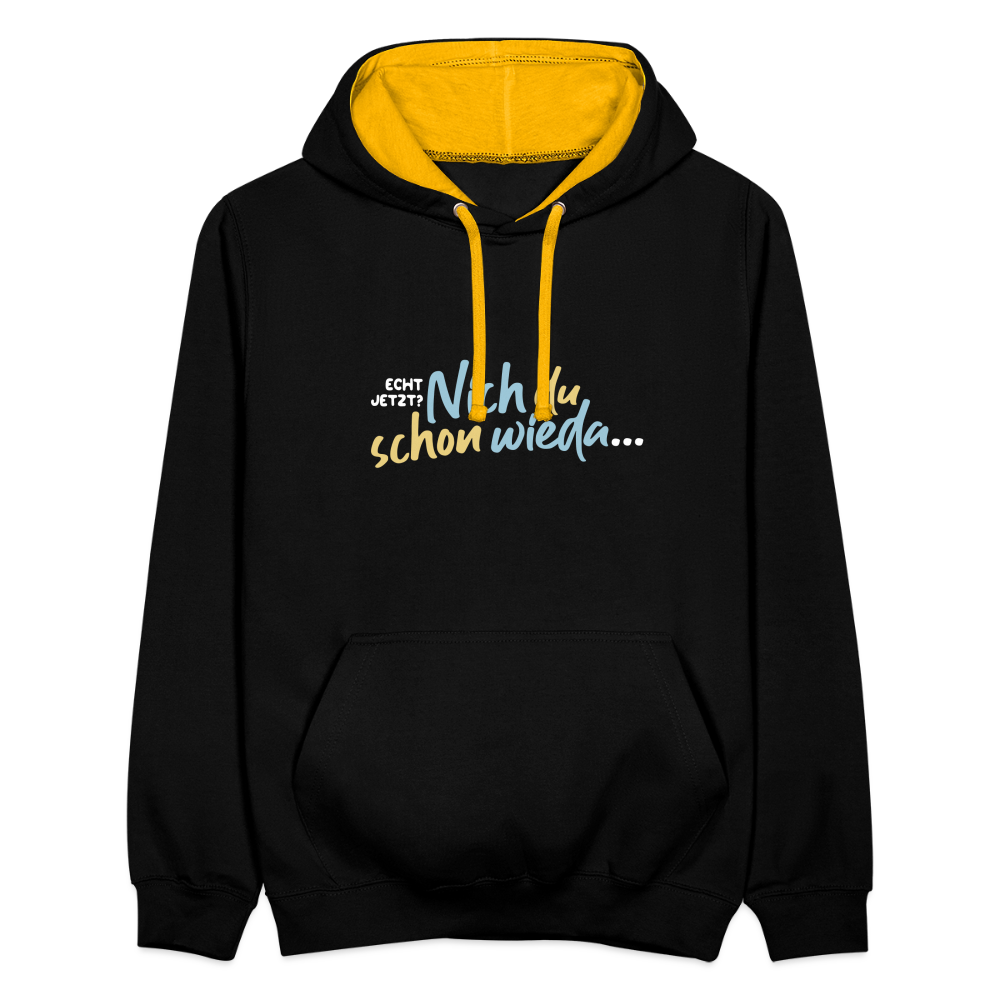 Echt jetzt? Nich du schon wieda... - Kontrast Hoodie - Schwarz/Gold
