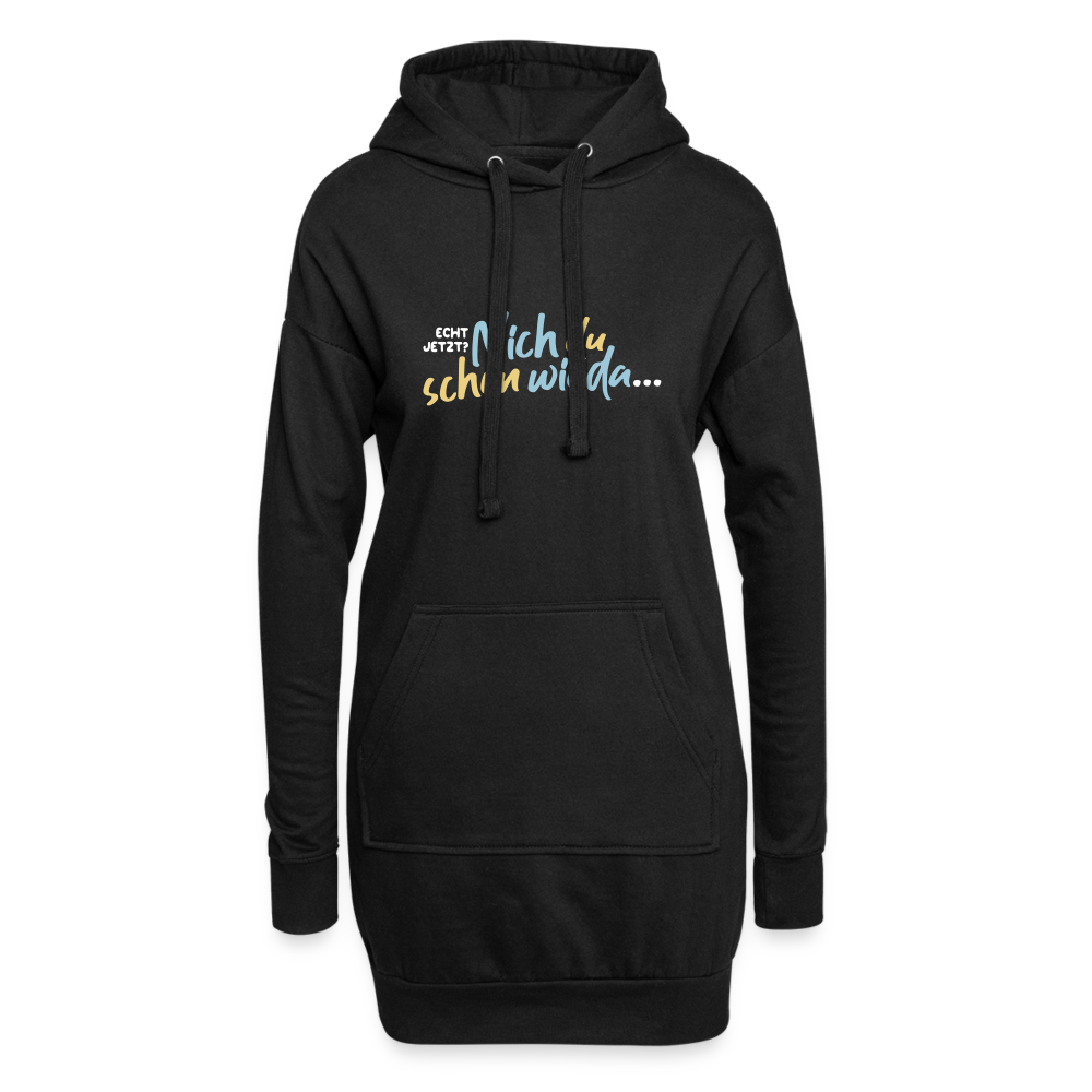 Echt jetzt? Nich du schon wieda... - Hoodie-Kleid - Schwarz