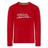 Echt jetzt? Nich du schon wieda... - Kinder Langarmshirt - Rot