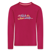 Echt jetzt? Nich du schon wieda... - Kinder Langarmshirt - dunkles Pink