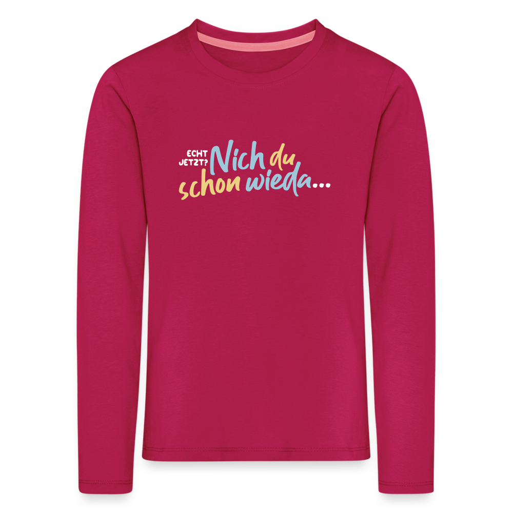 Echt jetzt? Nich du schon wieda... - Kinder Langarmshirt - dunkles Pink