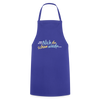Echt jetzt? Nich du schon wieda... - Kochschürze - Royalblau