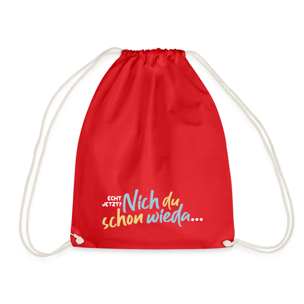 Echt jetzt? Nich du schon wieda... - Turnbeutel - Rot