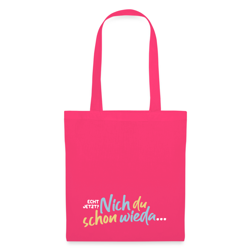 Echt jetzt? Nich du schon wieda... - Stoffbeutel - Azalea