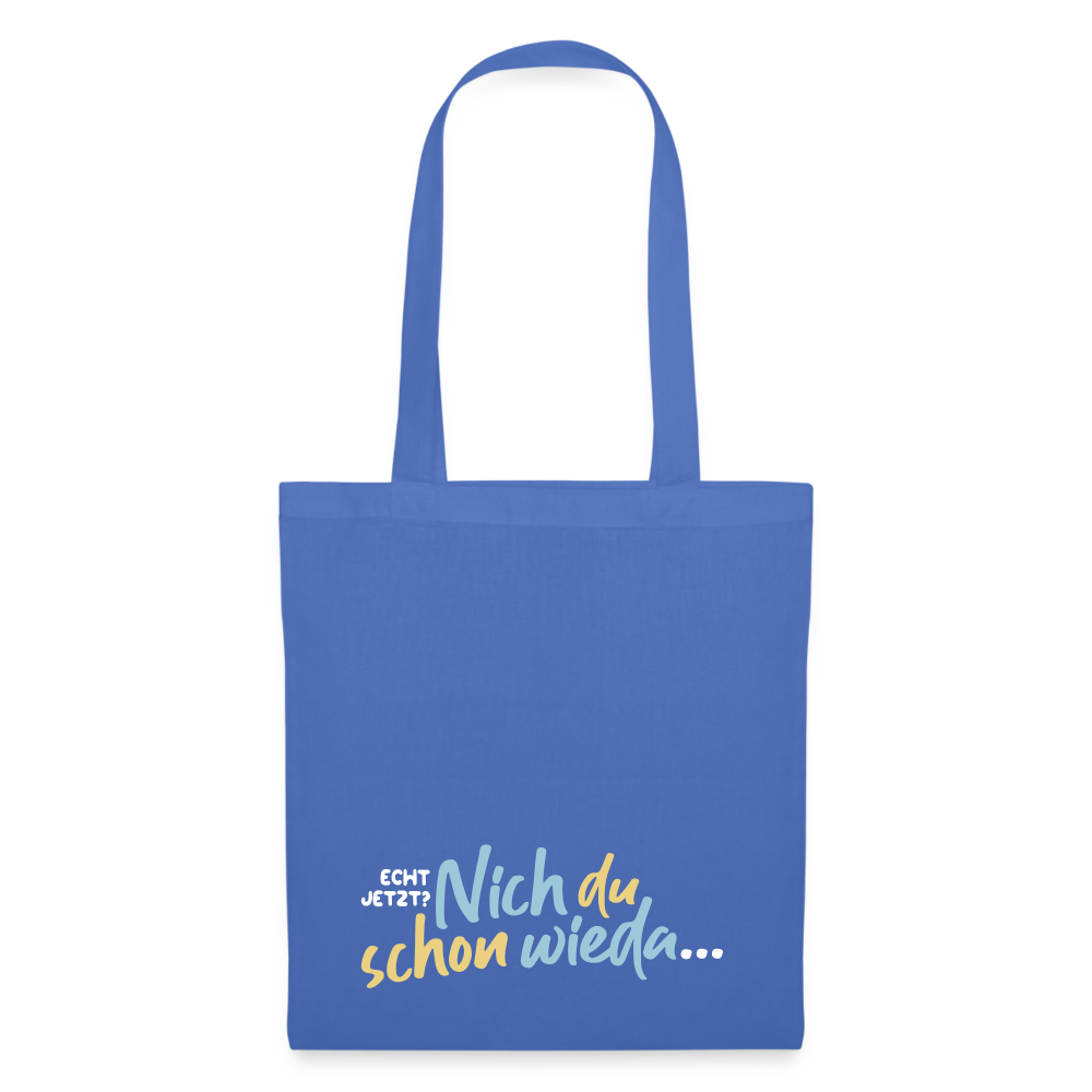 Echt jetzt? Nich du schon wieda... - Stoffbeutel - Hellblau