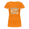 Tinnitus in de Oogen? Ick seh' nur Pfeifen hier! - Frauen Premium T-Shirt - Orange