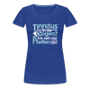 Tinnitus in de Oogen? Ick seh' nur Pfeifen hier! - Frauen Premium T-Shirt - Königsblau
