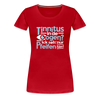 Tinnitus in de Oogen? Ick seh' nur Pfeifen hier! - Frauen Premium T-Shirt - Rot