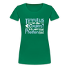 Tinnitus in de Oogen? Ick seh' nur Pfeifen hier! - Frauen Premium T-Shirt - Kelly Green