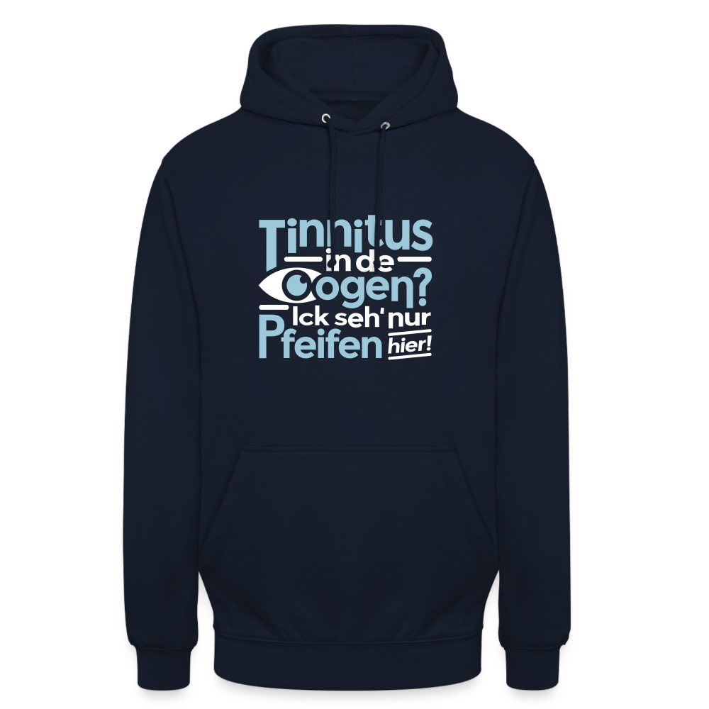 Tinnitus in de Oogen? Ick seh' nur Pfeifen hier! - Unisex Hoodie - Navy