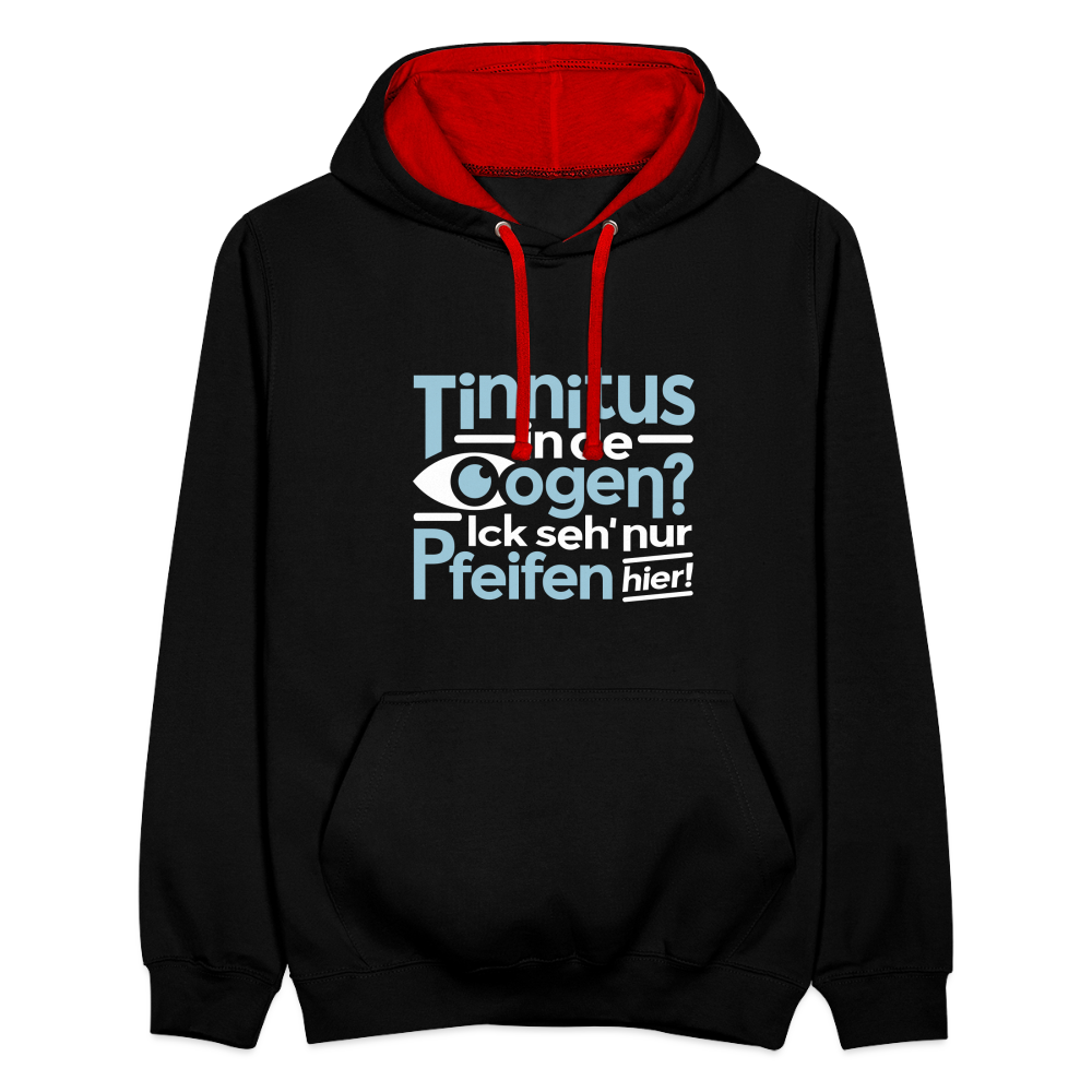 Tinnitus in de Oogen? Ick seh' nur Pfeifen hier! - Kontrast Hoodie - Schwarz/Rot
