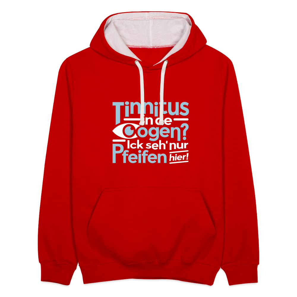 Tinnitus in de Oogen? Ick seh' nur Pfeifen hier! - Kontrast Hoodie - Rot/Weiß