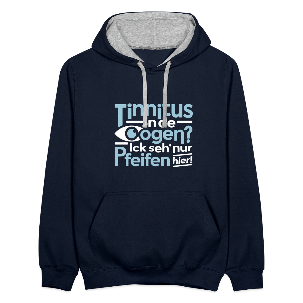 Tinnitus in de Oogen? Ick seh' nur Pfeifen hier! - Kontrast Hoodie - Navy/Grau meliert