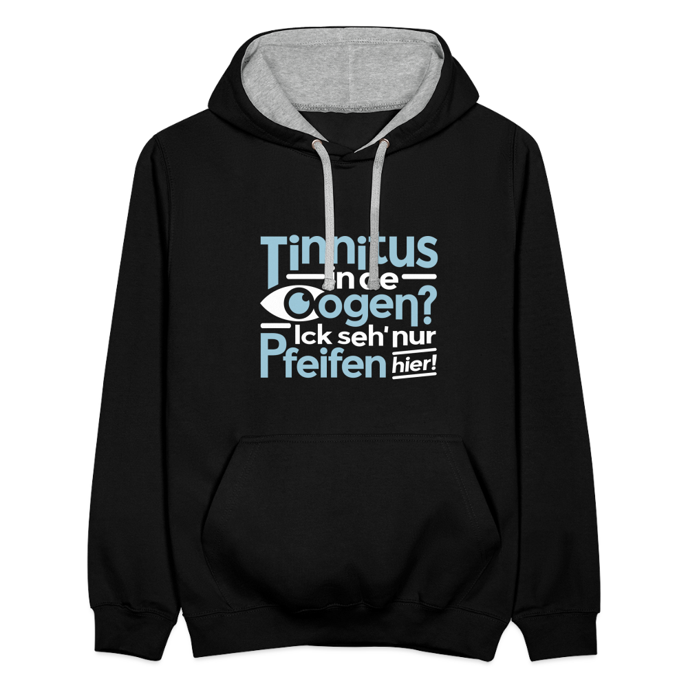Tinnitus in de Oogen? Ick seh' nur Pfeifen hier! - Kontrast Hoodie - Schwarz/Grau meliert