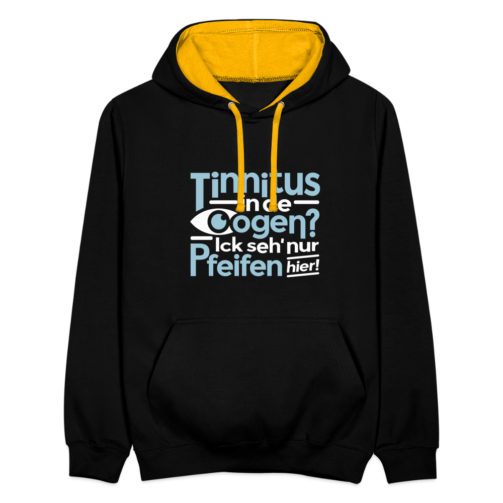 Tinnitus in de Oogen? Ick seh' nur Pfeifen hier! - Kontrast Hoodie - Schwarz/Gold
