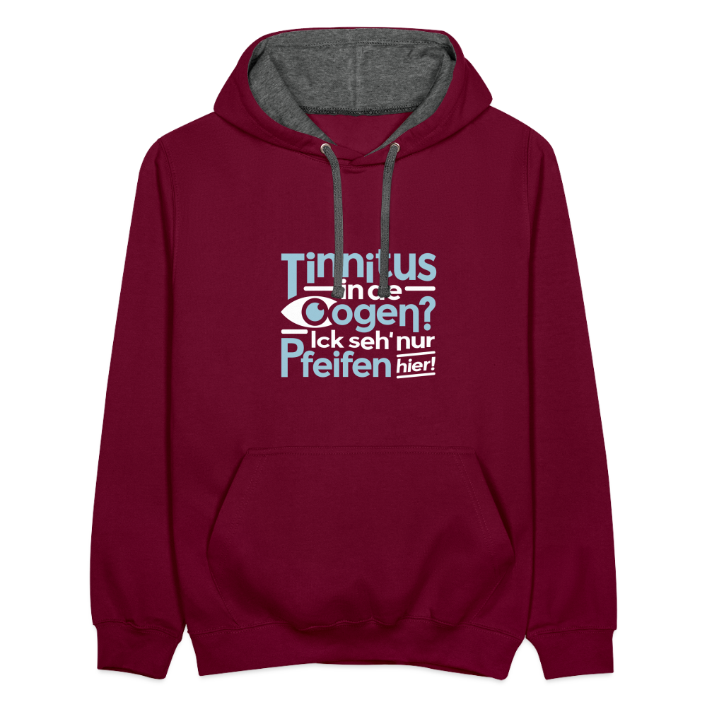 Tinnitus in de Oogen? Ick seh' nur Pfeifen hier! - Teenager Kontrast-Hoodie - Weinrot/Anthrazit