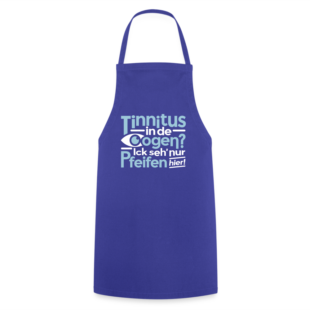 Tinnitus in de Oogen? Ick seh' nur Pfeifen hier! - Kochschürze - Royalblau