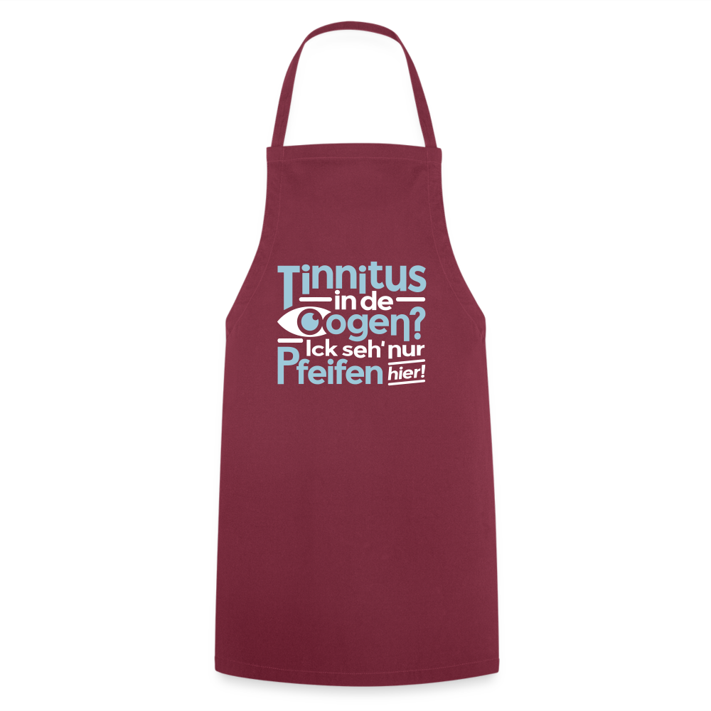 Tinnitus in de Oogen? Ick seh' nur Pfeifen hier! - Kochschürze - Bordeaux