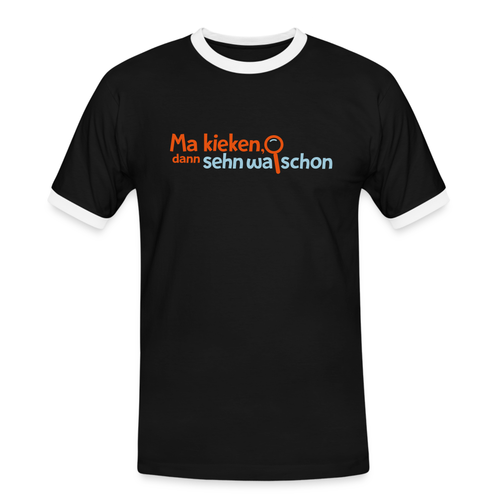 Ma kieken, dann sehn wa schon - Männer Ringer T-Shirt - Schwarz/Weiß