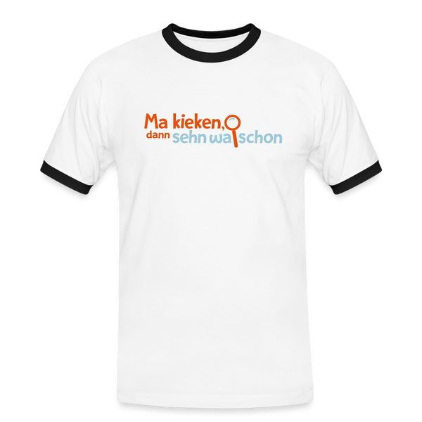 Ma kieken, dann sehn wa schon - Männer Ringer T-Shirt - Weiß/Schwarz