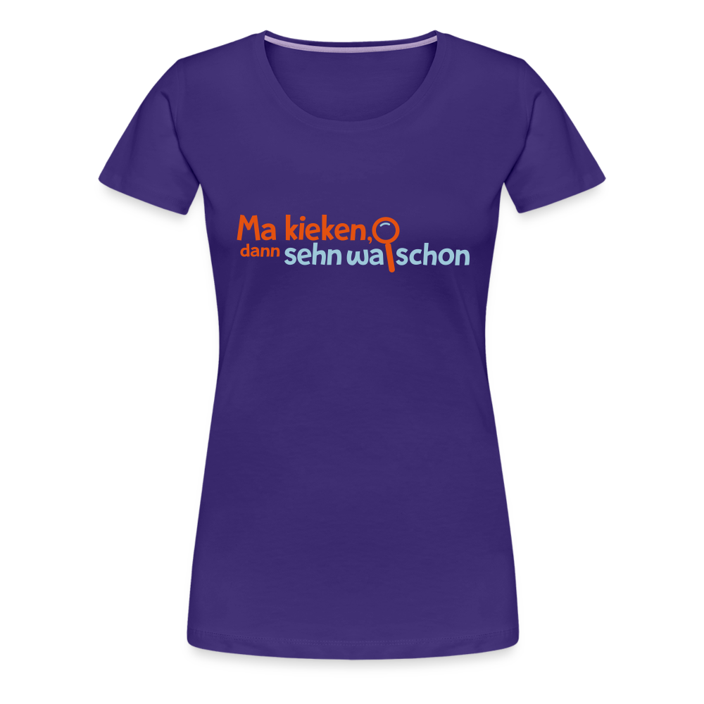 Ma kieken, dann sehn wa schon - Frauen Premium T-Shirt - Lila