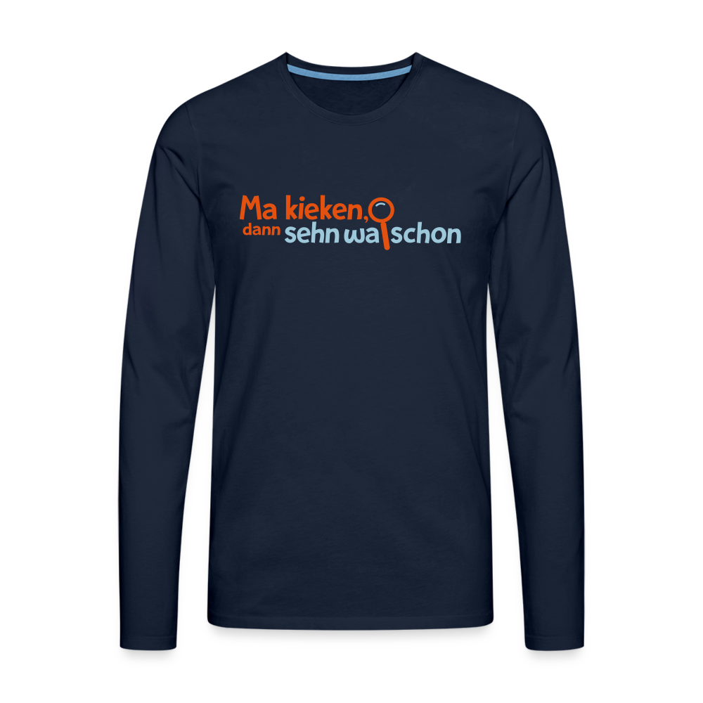 Ma kieken, dann sehn wa schon - Männer Premium Langamshirt - Navy