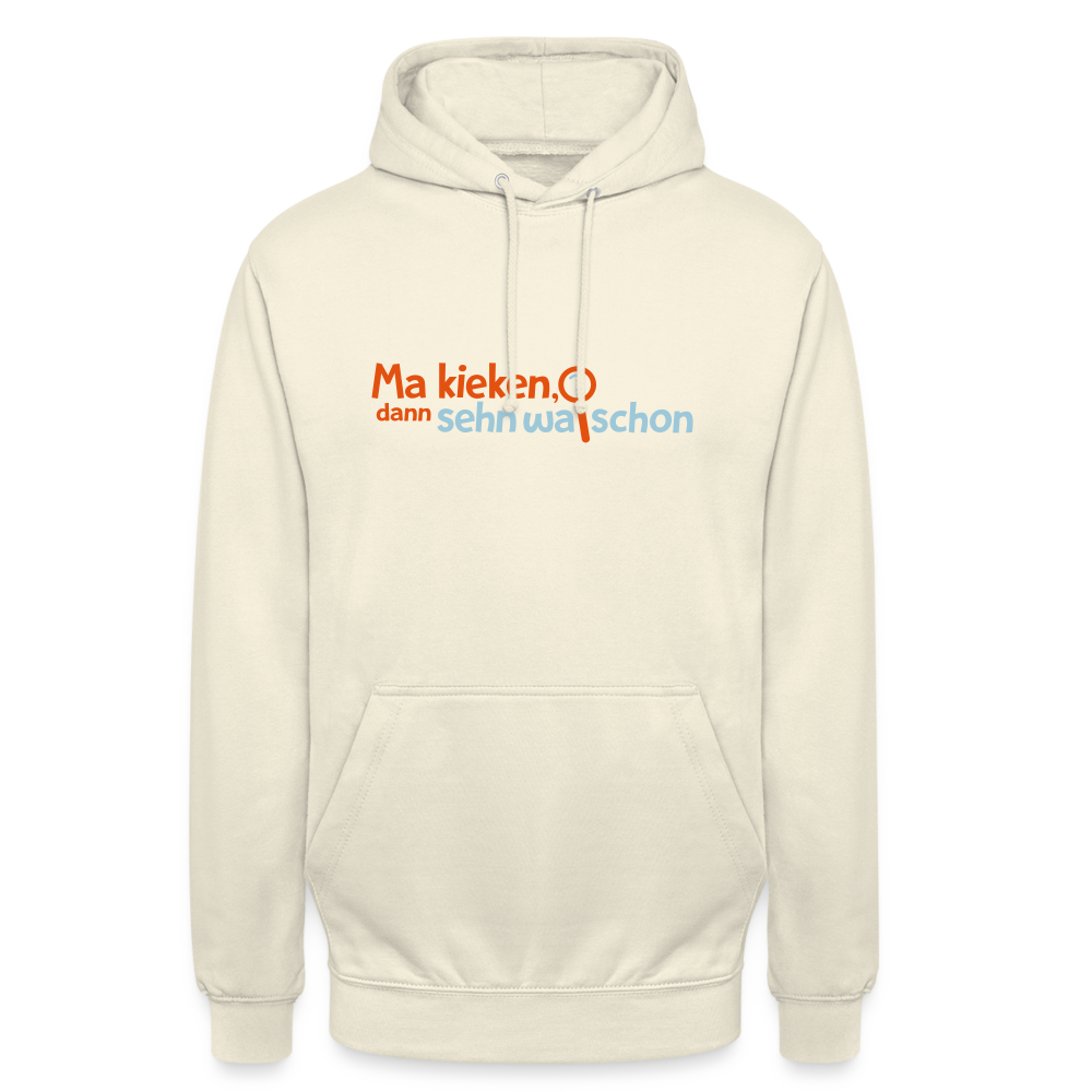 Ma kieken, dann sehn wa schon - Unisex Hoodie - Vanille-Milchshake