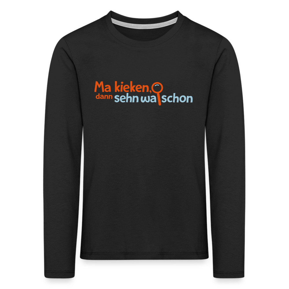 Ma kieken, dann sehn wa schon - Kinder Langarmshirt - Schwarz