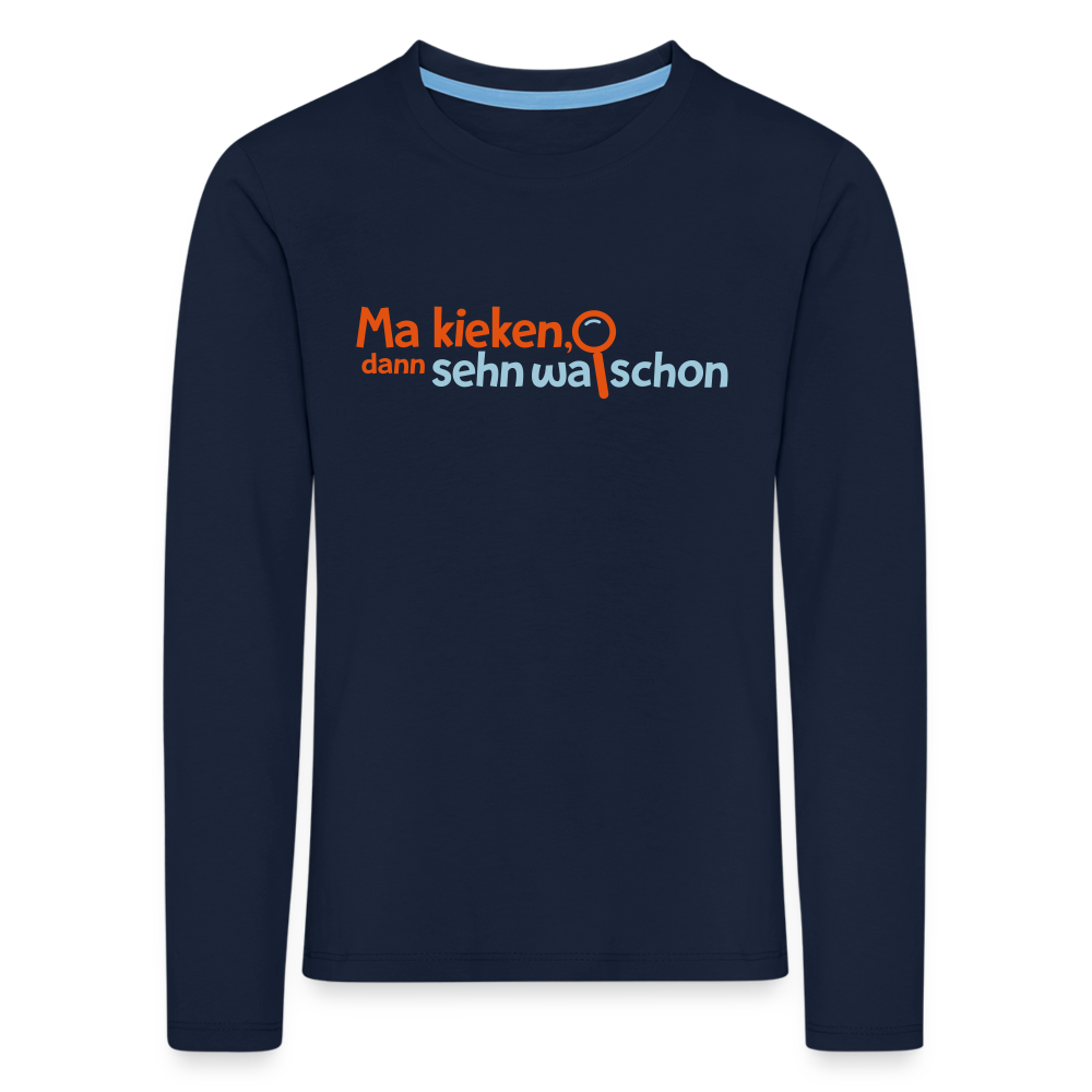 Ma kieken, dann sehn wa schon - Kinder Langarmshirt - Navy