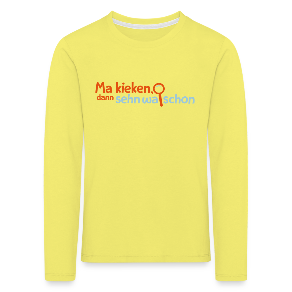 Ma kieken, dann sehn wa schon - Kinder Langarmshirt - Gelb