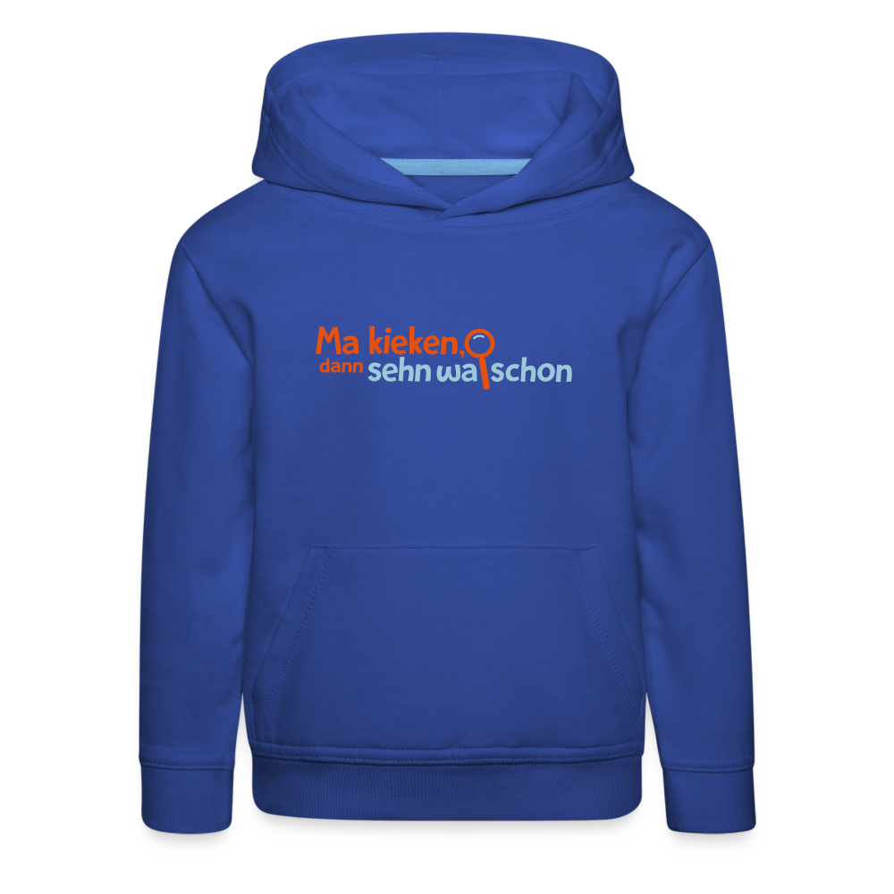 Ma kieken, dann sehn wa schon - Kinder Premium Hoodie - Royalblau