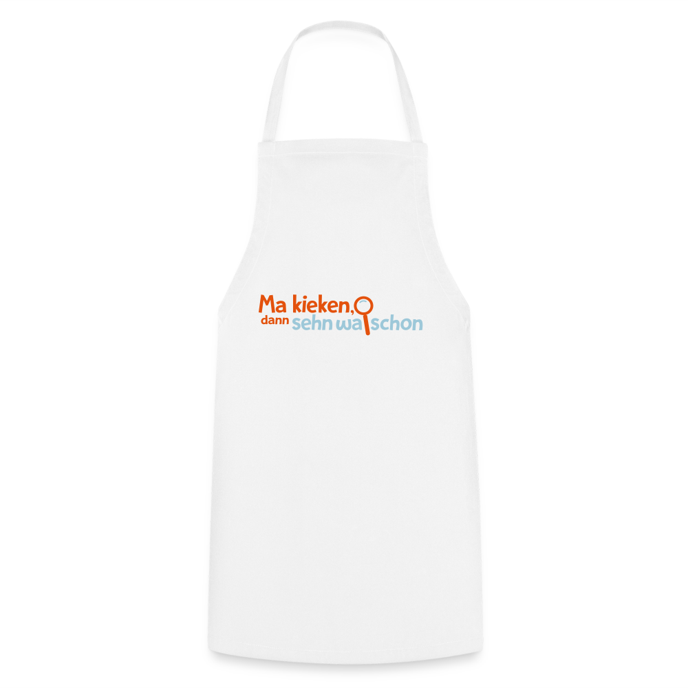 Ma kieken, dann sehn wa schon - Kochschürze - Weiß