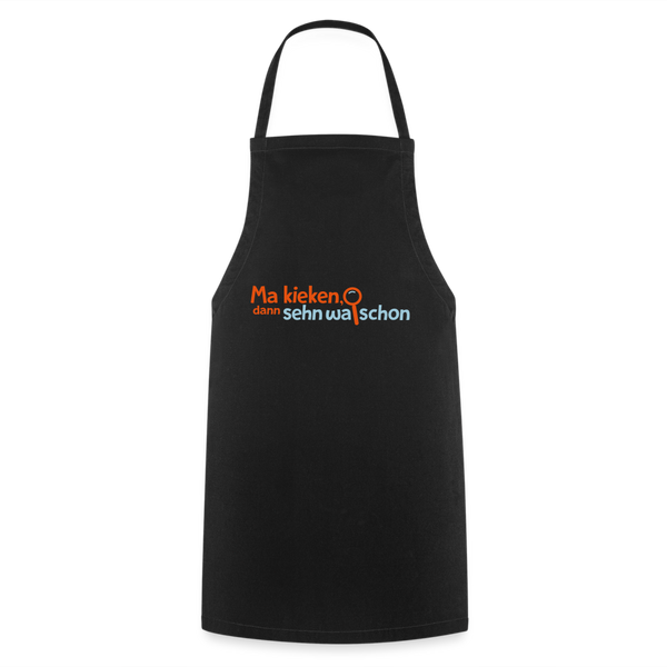 Ma kieken, dann sehn wa schon - Kochschürze - Schwarz