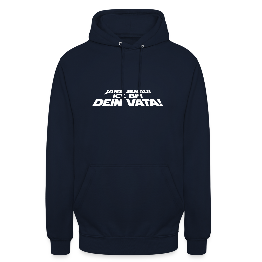 Janz jenau! Ick bin dein Vata! - Unisex Hoodie - Navy