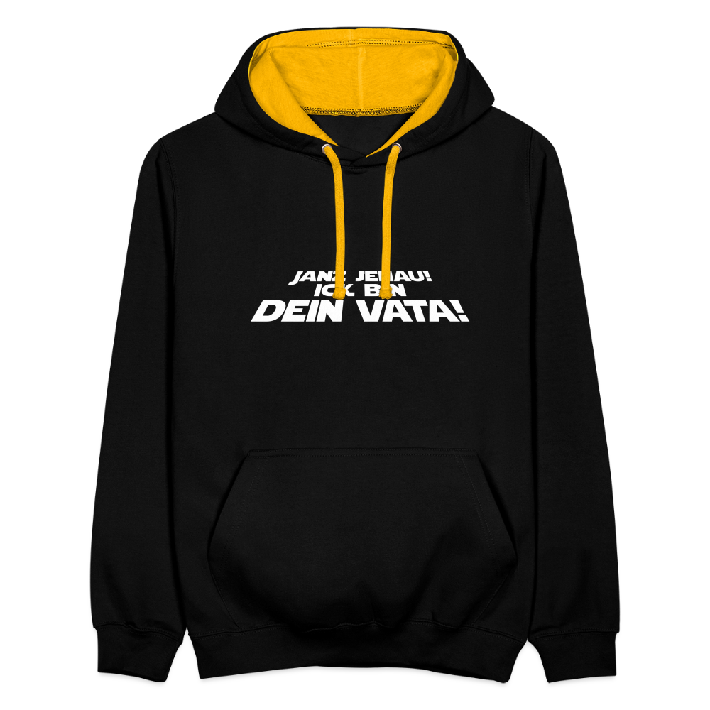 Janz jenau! Ick bin dein Vata! - Kontrast Hoodie - Schwarz/Gold