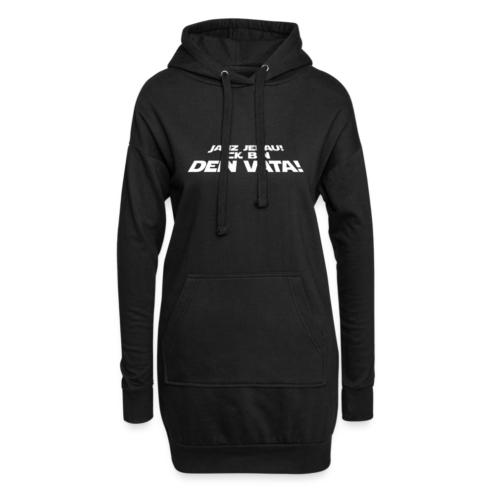 Janz jenau! Ick bin dein Vata! - Hoodie-Kleid - Schwarz