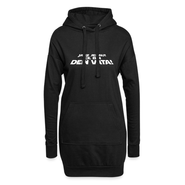 Janz jenau! Ick bin dein Vata! - Hoodie-Kleid - Schwarz