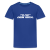 Janz jenau! Ick bin dein Vata! - Teenager Premium T-Shirt - Königsblau