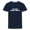 Janz jenau! Ick bin dein Vata! - Teenager Premium T-Shirt - Navy