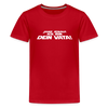 Janz jenau! Ick bin dein Vata! - Teenager Premium T-Shirt - Rot