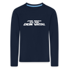 Janz jenau! Ick bin dein Vata! - Kinder Langarmshirt - Navy