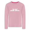 Janz jenau! Ick bin dein Vata! - Kinder Langarmshirt - Hellrosa