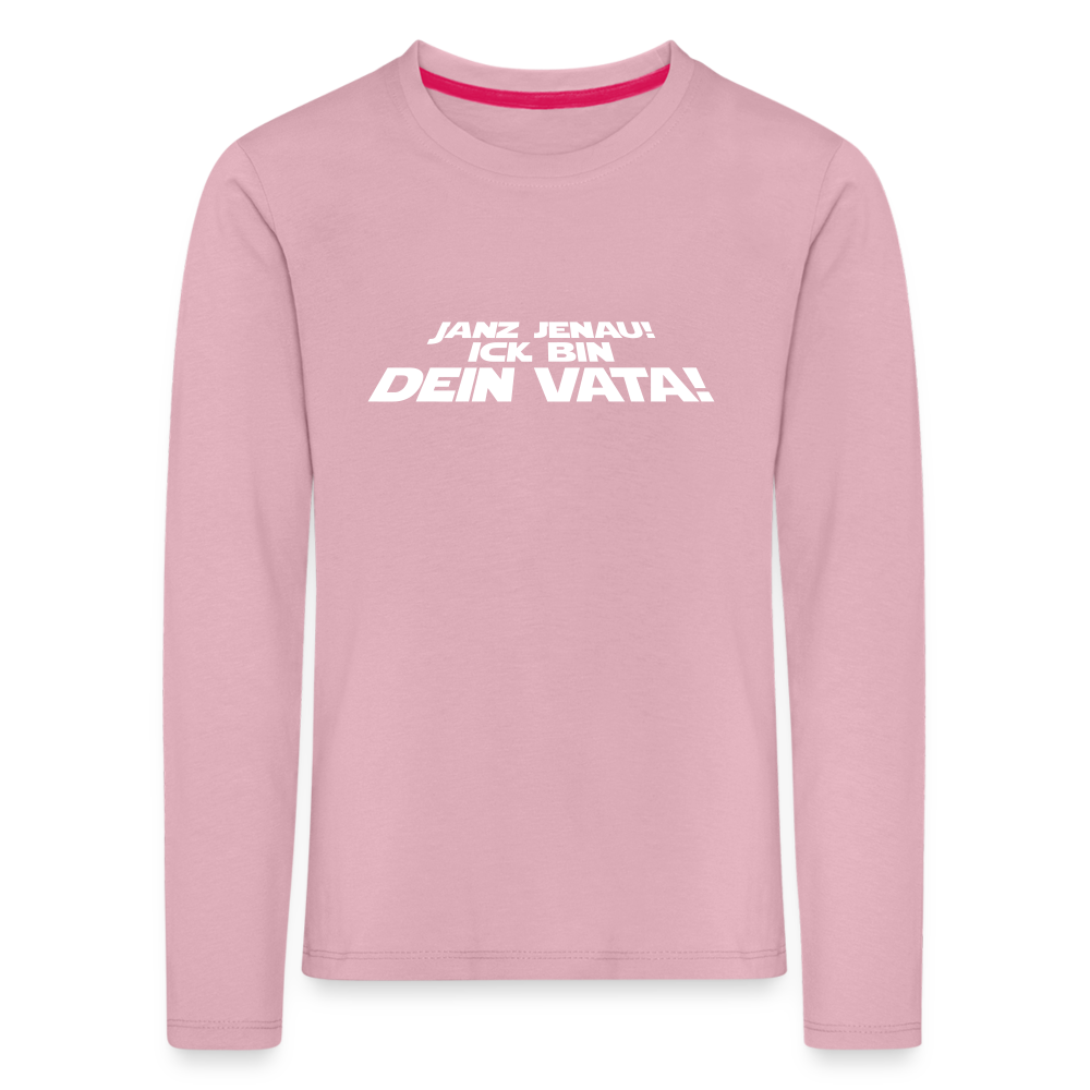 Janz jenau! Ick bin dein Vata! - Kinder Langarmshirt - Hellrosa